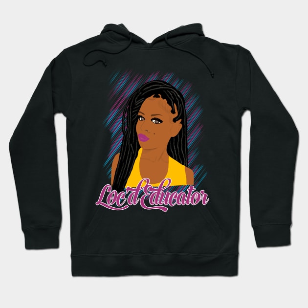 Loc'd Educator Locs Black African American Teacher Hoodie by blackartmattersshop